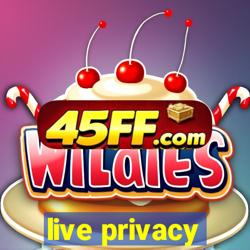live privacy